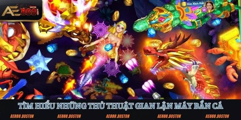 Cách Gian Lận Máy Bắn Cá AE888 - Hé Lộ Các Chiêu Thức Tinh Vi Tìm hiểu qua những cách gian lận bắn cá