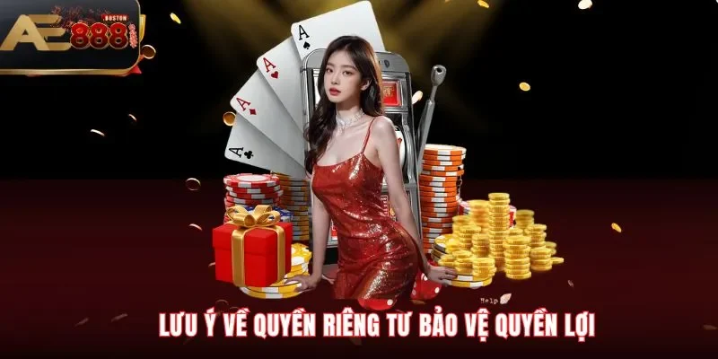 Quyền Riêng Tư Lưu ý về quyền riêng tư bảo vệ quyền lợi