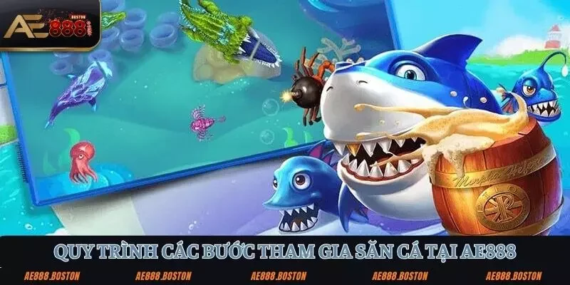 Vua Bắn Cá – Trải Nghiệm Đỉnh Cao Thiện Xạ Biển Cả AE888 Quy trình các bước đăng ký tham gia vua bắn cá